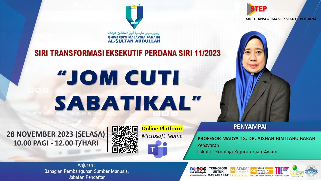 Program Siri Transformasi Eksekutif Perdana (STEP) Siri 11/2023 yang bertajuk "Jom Cuti Sabatikal" oleh Profesor Madya Ts. Dr. Aishah Abu Bakar, Fakulti Teknologi Kejuruteraan Awam pada 28 November 2023